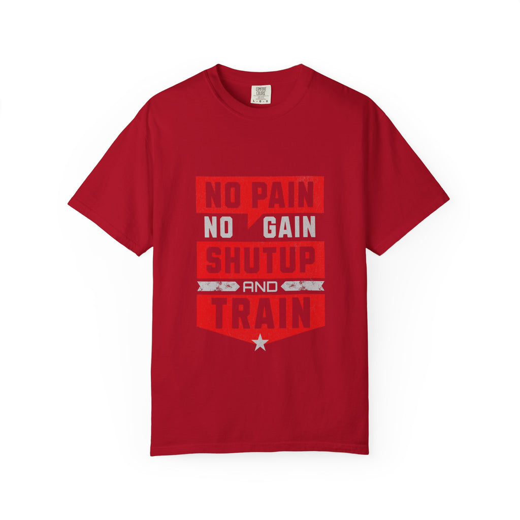 Workout T-Shirt — "No Pain No Gain Shut Up and Train" Motivational Gym Tee