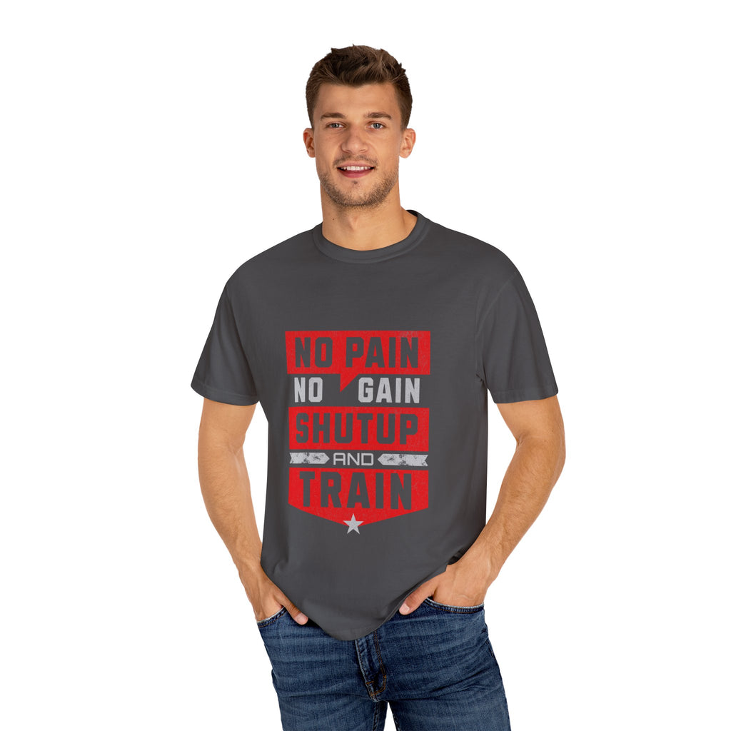 Workout T-Shirt — "No Pain No Gain Shut Up and Train" Motivational Gym Tee