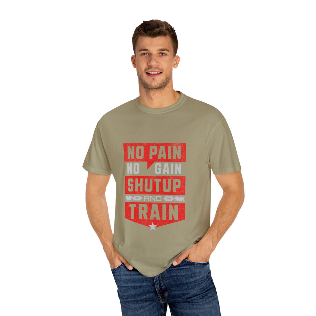 Workout T-Shirt — "No Pain No Gain Shut Up and Train" Motivational Gym Tee