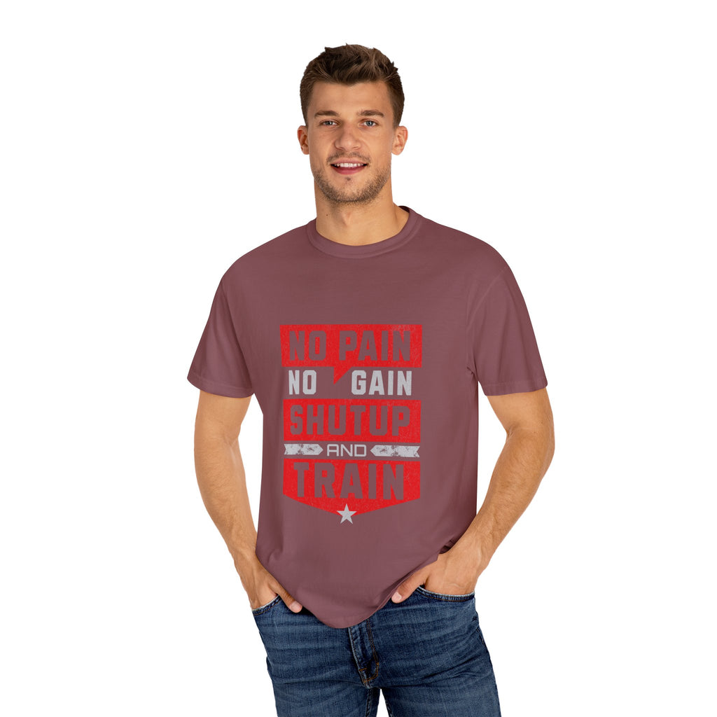 Workout T-Shirt — "No Pain No Gain Shut Up and Train" Motivational Gym Tee