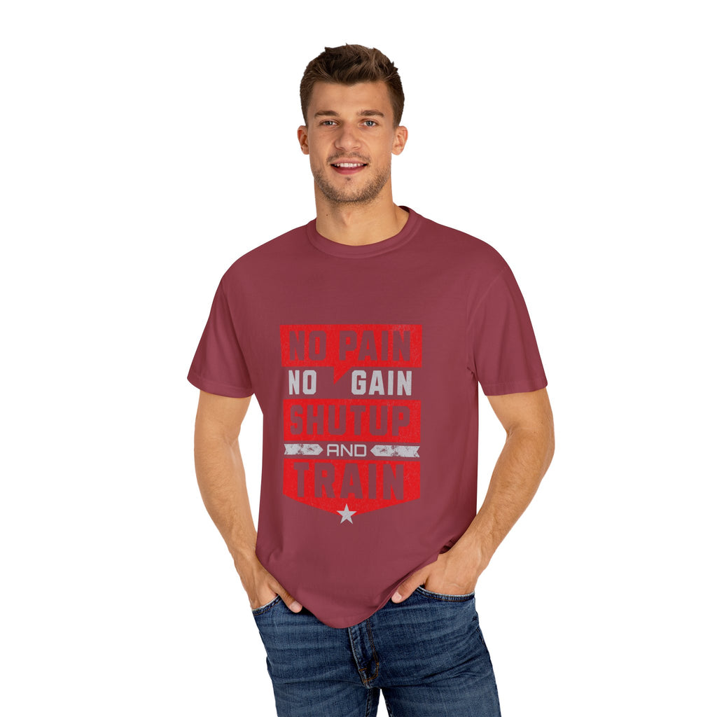 Workout T-Shirt — "No Pain No Gain Shut Up and Train" Motivational Gym Tee
