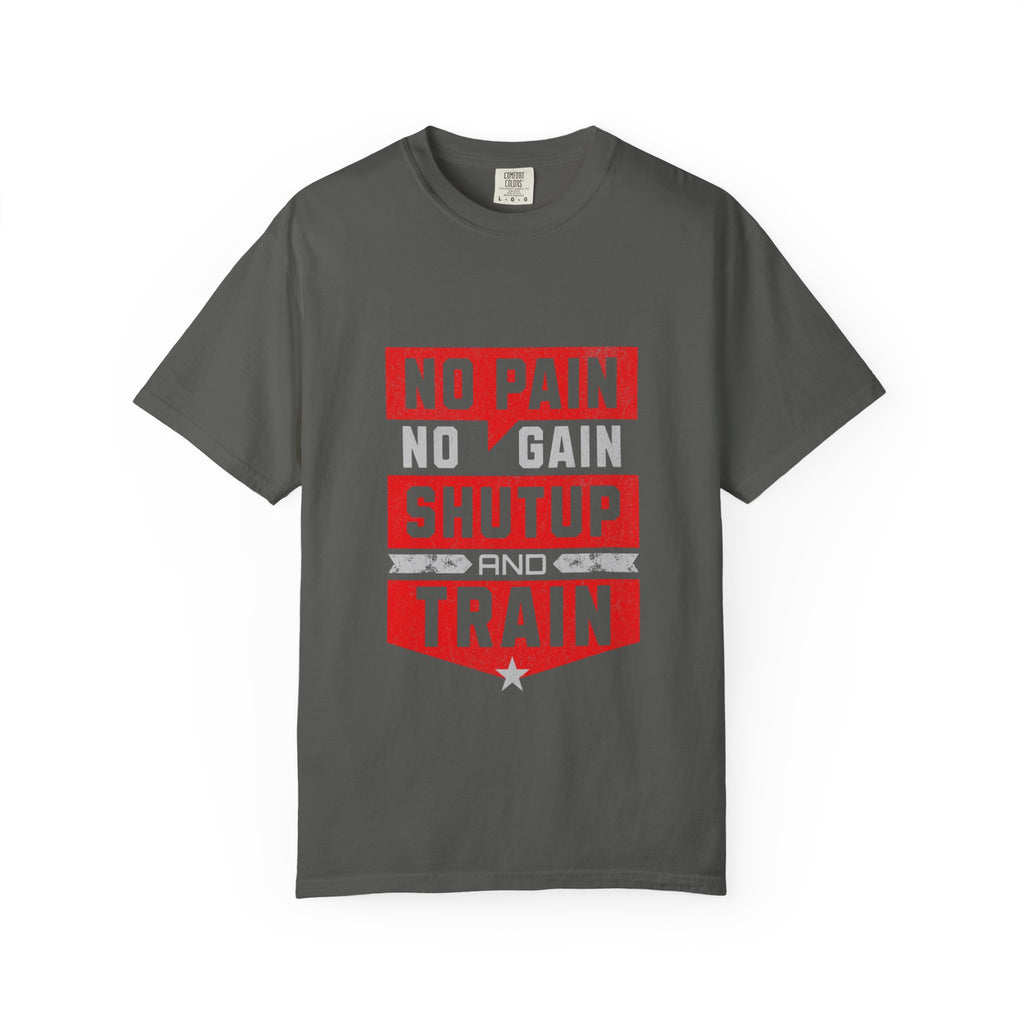 Workout T-Shirt — "No Pain No Gain Shut Up and Train" Motivational Gym Tee