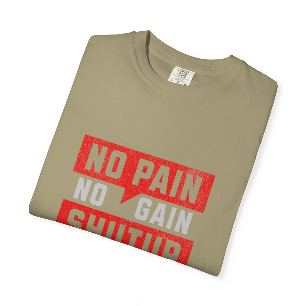 Workout T-Shirt — "No Pain No Gain Shut Up and Train" Motivational Gym Tee