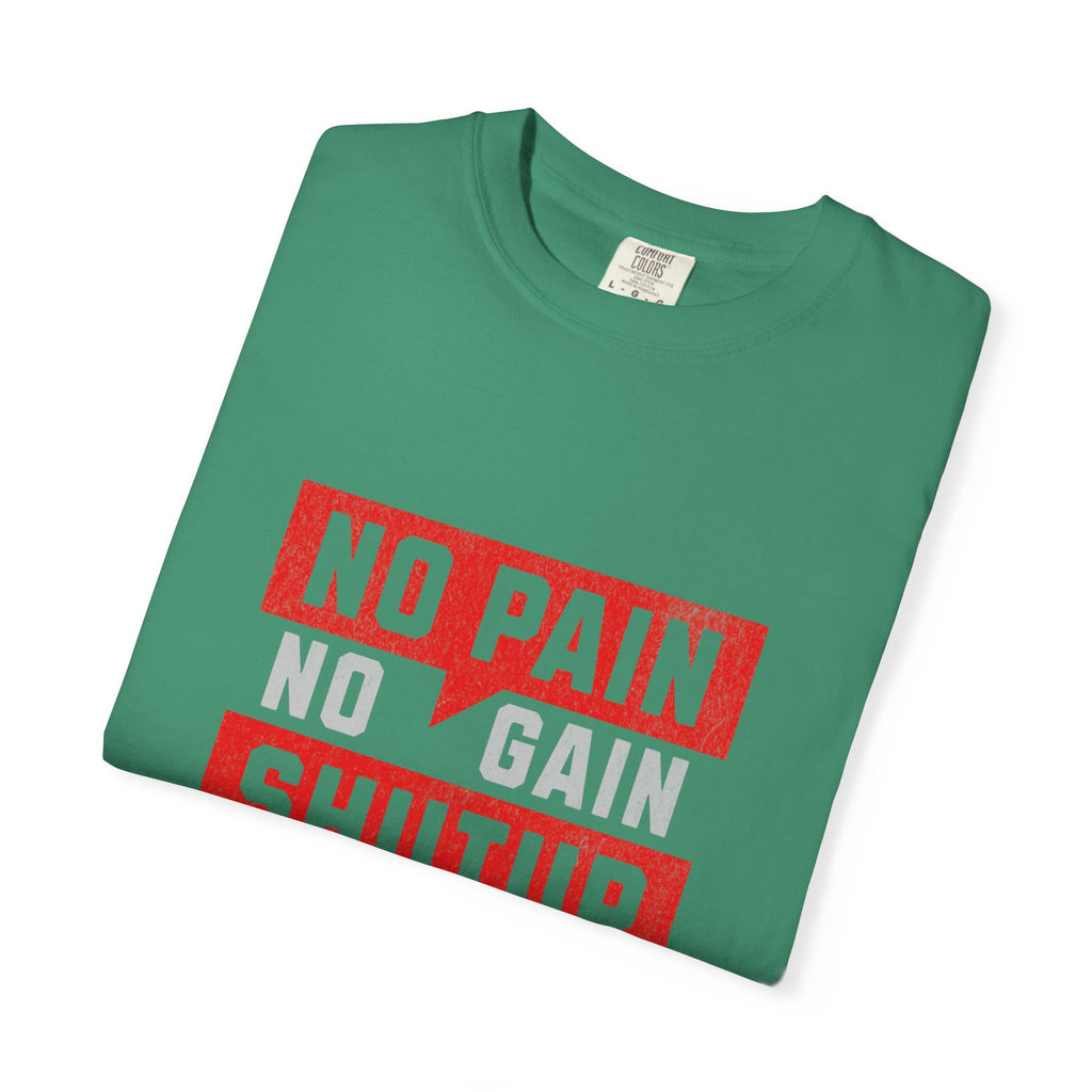Workout T-Shirt — "No Pain No Gain Shut Up and Train" Motivational Gym Tee