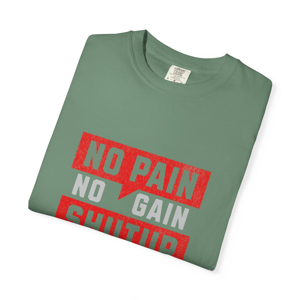 Workout T-Shirt — "No Pain No Gain Shut Up and Train" Motivational Gym Tee