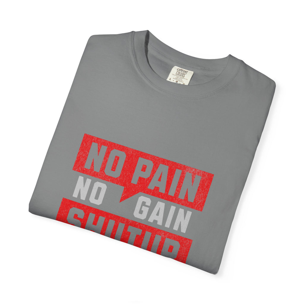Workout T-Shirt — "No Pain No Gain Shut Up and Train" Motivational Gym Tee