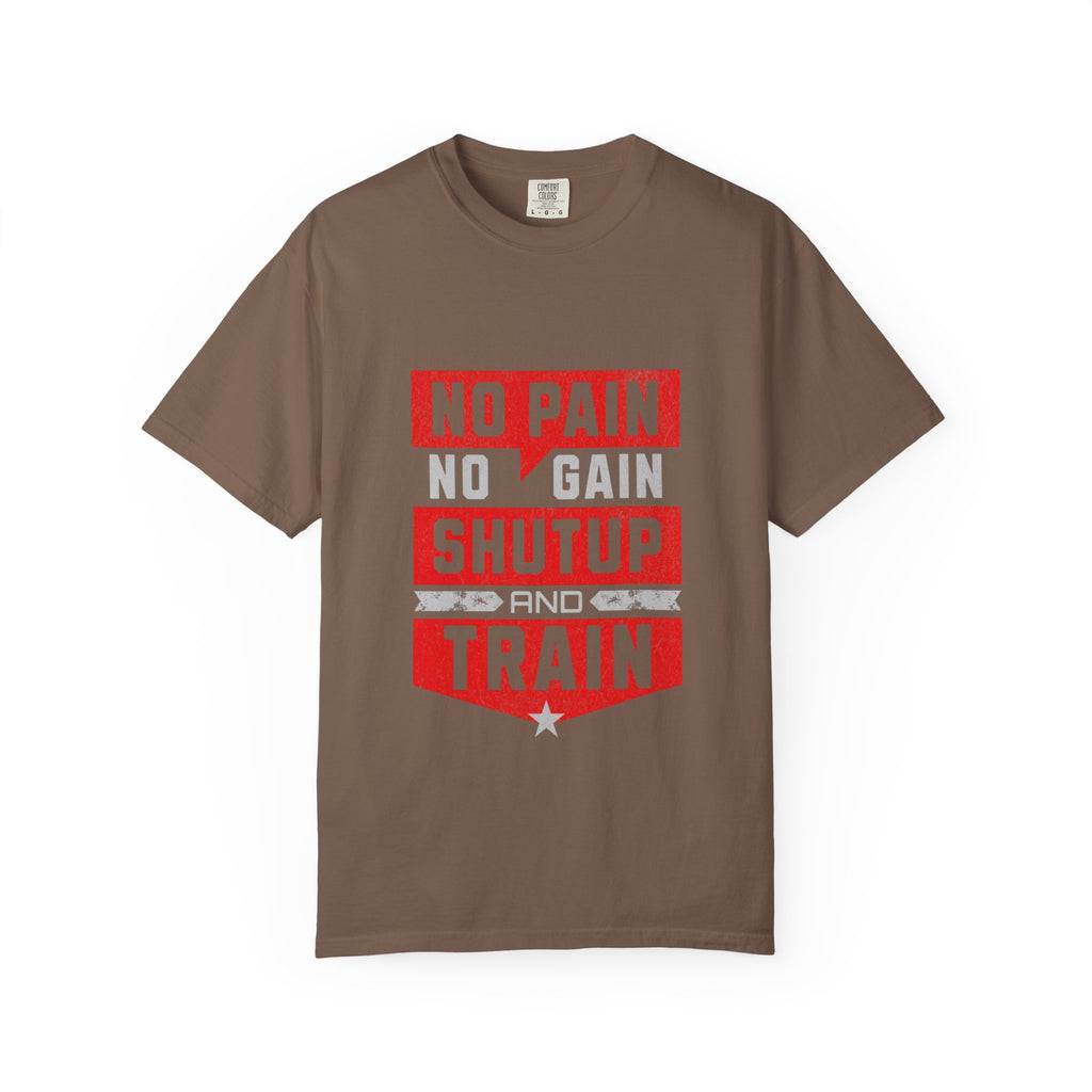 Workout T-Shirt — "No Pain No Gain Shut Up and Train" Motivational Gym Tee