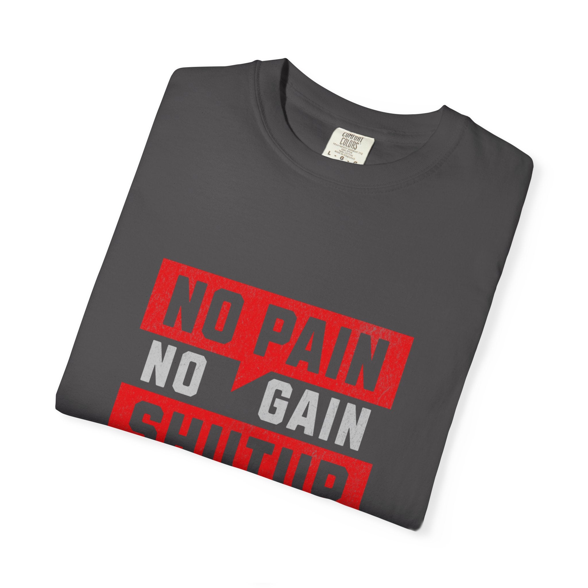 Workout T-Shirt — "No Pain No Gain Shut Up and Train" Motivational Gym Tee