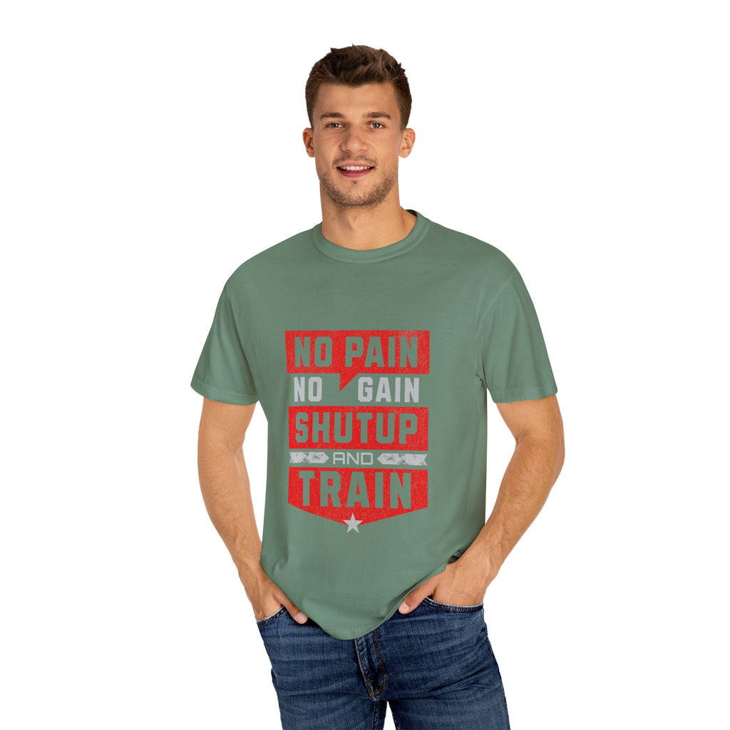 Workout T-Shirt — "No Pain No Gain Shut Up and Train" Motivational Gym Tee