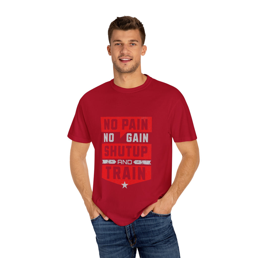 Workout T-Shirt — "No Pain No Gain Shut Up and Train" Motivational Gym Tee