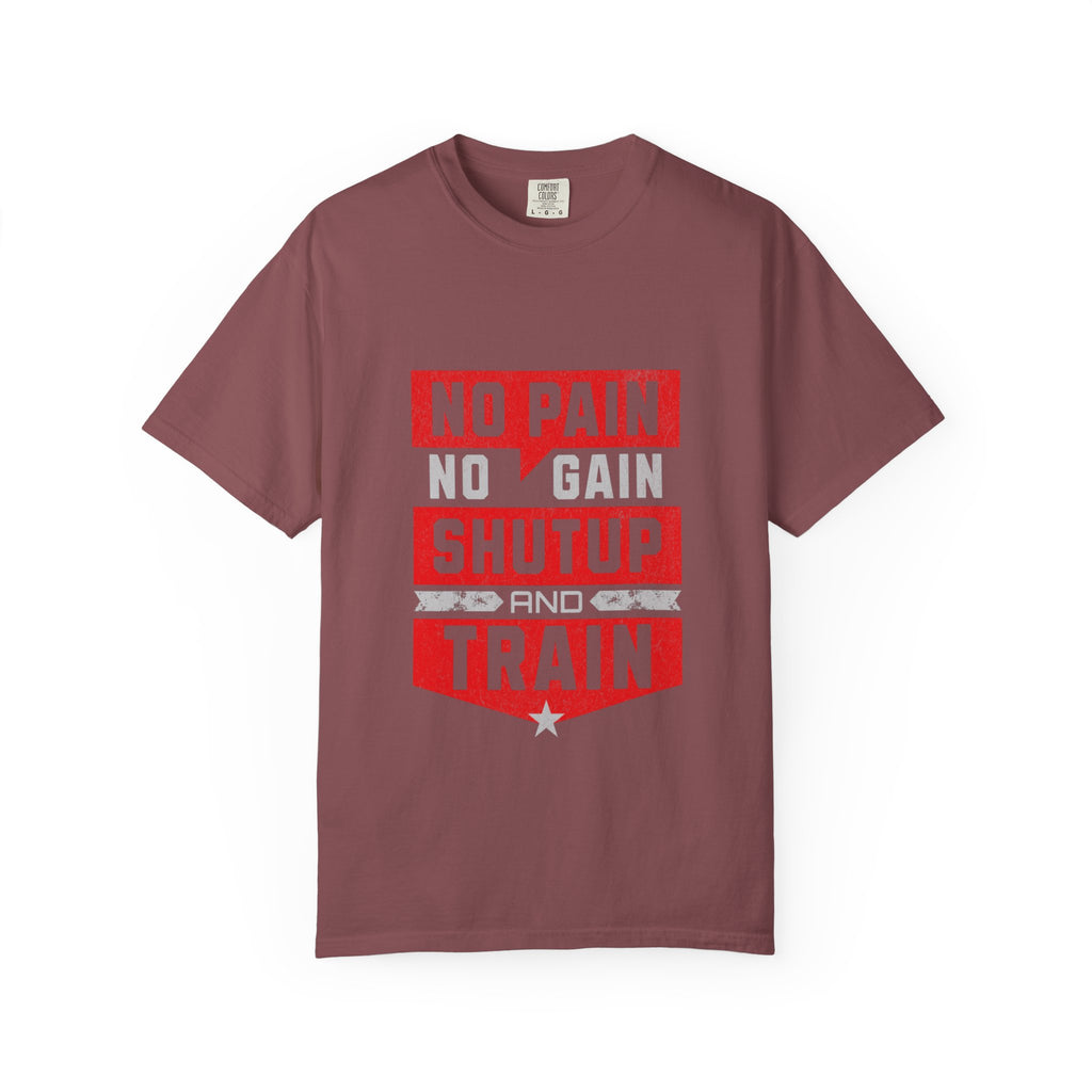 Workout T-Shirt — "No Pain No Gain Shut Up and Train" Motivational Gym Tee