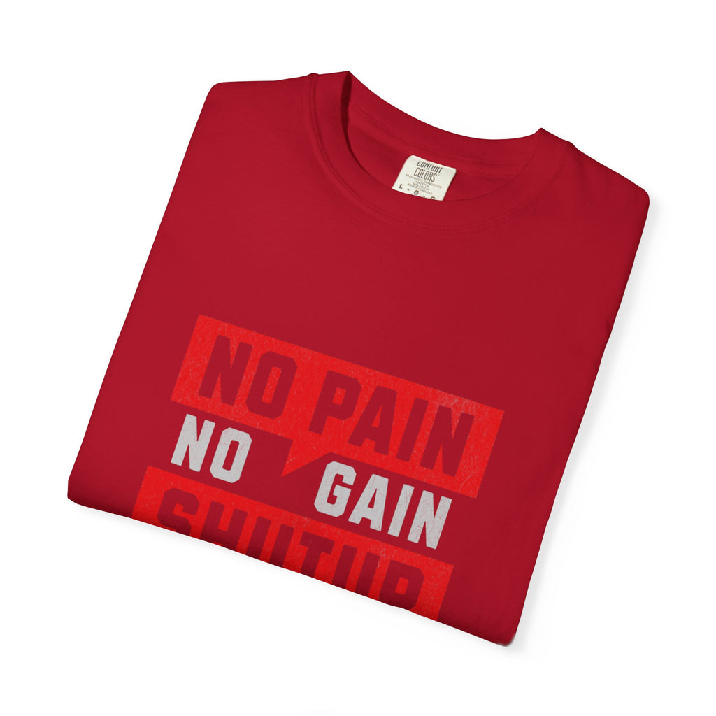 Workout T-Shirt — "No Pain No Gain Shut Up and Train" Motivational Gym Tee