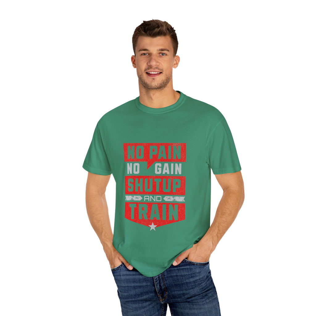 Workout T-Shirt — "No Pain No Gain Shut Up and Train" Motivational Gym Tee
