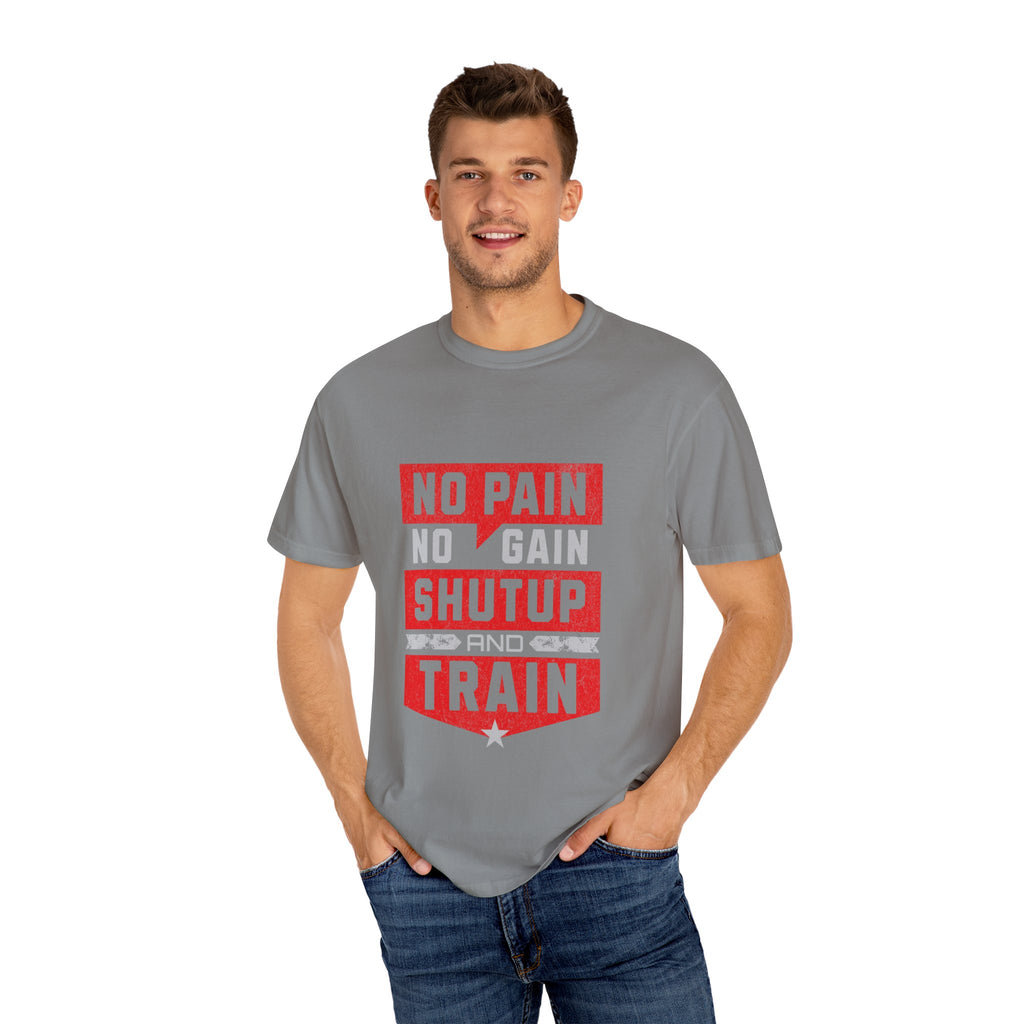 Workout T-Shirt — "No Pain No Gain Shut Up and Train" Motivational Gym Tee