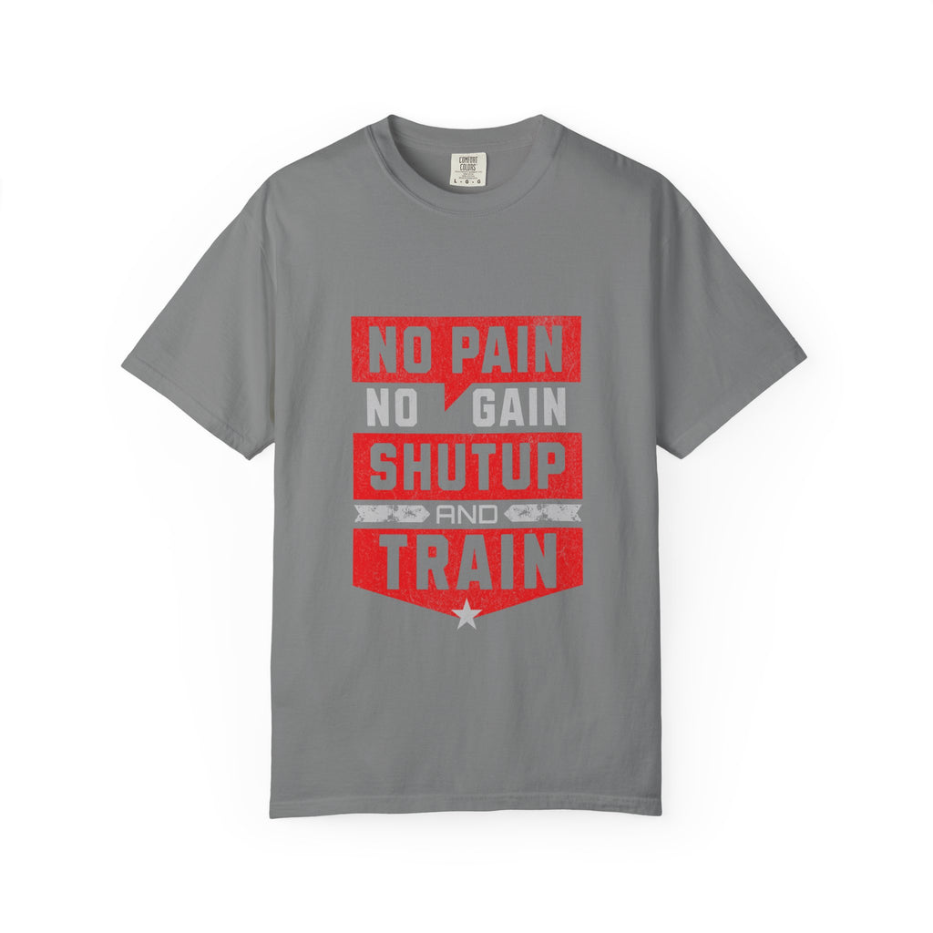 Workout T-Shirt — "No Pain No Gain Shut Up and Train" Motivational Gym Tee